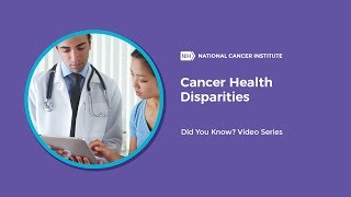 Cancer Health Disparities  Did You Know [upl. by Ivana606]