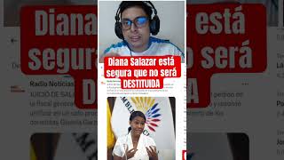 Diana Salazar está segura que no será destituida news shorts fyp viral ecuador [upl. by Amaral790]