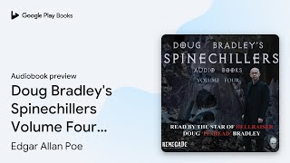 Doug Bradleys Spinechillers Volume Four… by Edgar Allan Poe · Audiobook preview [upl. by Ardnuahc]