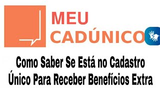 Como Saber Se Está no Cadastro Único Para Receber Benefícios Extra [upl. by Eelirrem915]