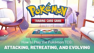 How to Play the Pokémon TCG Attacking Retreating and Evolving [upl. by Eniledam]