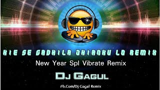 Kie Se Gadhila Jhianku Lo Vibrate On Demand Remix New Year Spl By Dj Gagul [upl. by Anelrahs225]