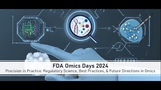 FDA Omics Days 2024 Public afternoon sessions [upl. by Miarhpe]