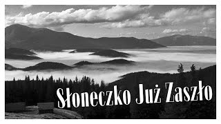 Słoneczko Już Zaszło Traditional Polish Folk Song [upl. by Cesaria465]