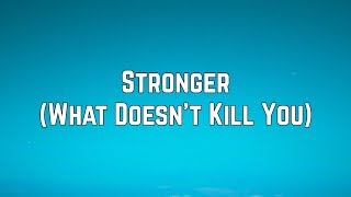 Kelly Clarkson  Stronger What Doesn’t Kill You Lyrics [upl. by Wallraff454]