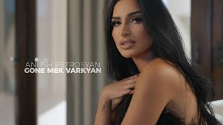 Anush Petrosyan  Gone Mek Varkyan  OFFICIAL VIDEO 2024  2025 [upl. by Atinus]