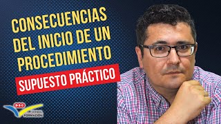 🚨 CONSECUENCIAS DEL INICIO DE UN PROCEDIMIENTO [upl. by Kester]