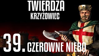 Twierdza Krzyżowiec Misja 39 Czerwone niebo [upl. by Lehte]