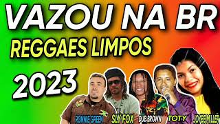 REGGAE LIMPO 2023  CANTORES VARIADOS SÓ EXCL VAZOU 😱😱😱 [upl. by Etiragram]