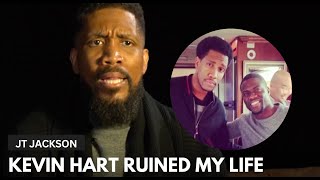 JT Jackson Finally Explains Suing Kevin Hart For 12M For Faking Evidence Against Him amp Ruining Life [upl. by Nial818]