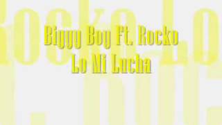 Biggy Boy Ft Rocko  Lo Mi Lucha [upl. by Abram]