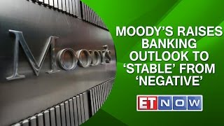 Moody’s Raises Banking Outlook To ‘Stable’ From ‘Negative’ [upl. by Yarled454]