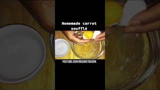 Homemade Carrot Souffle Recipe [upl. by Nitaj]