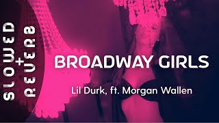 Lil Durk  Broadway Girls s l o w e d  r e v e r b feat Morgan Wallen [upl. by Brick]