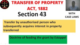 Section 43 of Transfer of Property Act II Doctrine of Feeding the Grant by Estoppel sec43tpa [upl. by Eskill908]