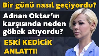 Eski kedicik anlattı Adnan Oktarın karşısında neden göbek atıyordu Bir günü nasıl geçiyordu [upl. by Stimson667]