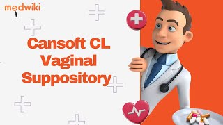 Cansoft CL Vaginal Suppository [upl. by Hpeseoj]