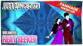 Just Dance 2021 Fanmade MashUp  Heat Seeker  DREAMERS [upl. by Annayek597]