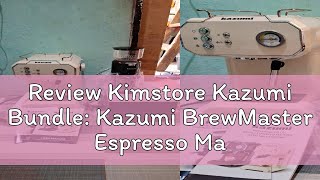 Review Kimstore Kazumi Bundle Kazumi BrewMaster Espresso Machine w MilkFrother  Kazumi GrindMast [upl. by Nivets701]