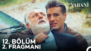 Yabani 12 Bölüm 2 Fragmanı  quotOğlumu Alıp Gideceğim Sadecequot [upl. by Aihsilat799]