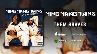 Ying Yang Twins  Them Braves [upl. by Oika]