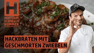 Schnelles Hackbraten mit geschmorten Zwiebeln Rezept von Steffen Henssler [upl. by Monique262]