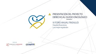 IV Foro anual Finsalud Presentación Proyecto Derecho al Olvido Oncológico [upl. by Eixela568]