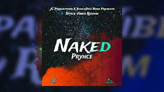 Prynce  Naked  Vincy Soca 2025  Space Vibes Riddim [upl. by Ahsaetal780]