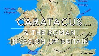 Caratacus amp The Roman Invasion of Britain [upl. by Thierry]