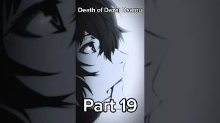 Death of Dazai Osamu part 19 shorts anime cosplay [upl. by Annuaerb]