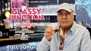 Glassy Junction  Full Video  Satinder UK Latest Punjabi Song 2024 [upl. by Nodlehs]