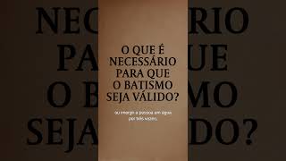 O que é necessário para que o Batismo seja válido [upl. by Suivatra]