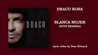 Draco Rosa  Blanca Mujer feat Shakira LyricsLetra [upl. by Htessil]