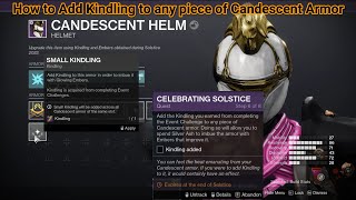 Destiny 2  How to Add Kindling to any piece of Candescent Armor  Solstice 2022 [upl. by Airotkciv57]