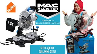 Mac Allister MMIS210CA Gönye Kesme Testeresi AÇILI KESİM KUTU AÇILIMIKOÇTAŞBegüm Altın Pınarbaşı [upl. by Bautista729]