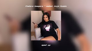 finders keepers  mabel kojo funds sped up [upl. by Anaert]