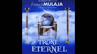 Franck Mulaja  l’album Trône Eternel  Ya Mineyi [upl. by Odlanyar728]