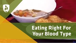 Eating Right for Your Blood Type Expert Advice [upl. by Hooper]