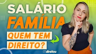 Salário Família Quem tem o direito de receber o salário família em 2023 [upl. by Budde656]