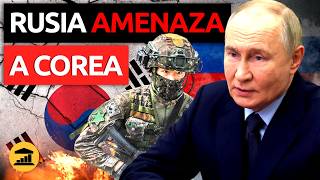 RUSIA AMENAZA con CASTIGAR a COREA del SUR VisualPolitik [upl. by Ryann]