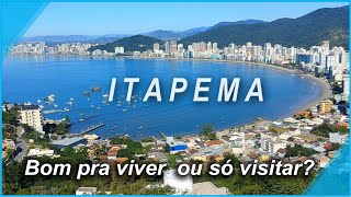 Verdades sobre Itapema  SC  Vale a pena Morar [upl. by Ardnalac]