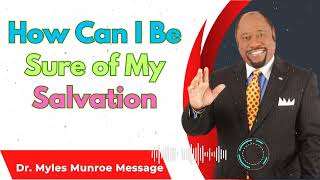 How Can I Be Sure of My Salvation  Dr Myles Munroe Sermons [upl. by Ydniw]