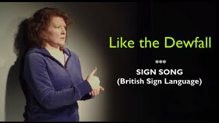 Like the Dewfall  Sign Song BSL Video [upl. by Sorac]