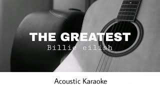 Billie eilish  THE GREATEST Acoustic Karaoke [upl. by Amian]