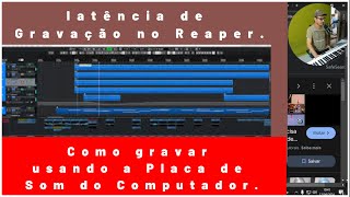 latência de Gravação no Reaper e Como gravar usando a Placa de Som do Computador [upl. by Lalo]