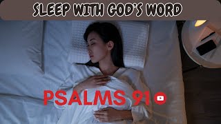 PSALM 91 SLEEP WITH GODS WORD [upl. by Horlacher]