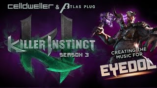 Killer Instinct Season 3  Creating The Music for quotEyedolquot [upl. by Andrade892]