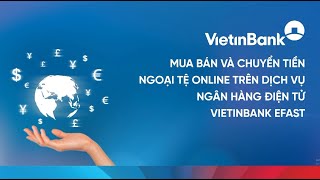 Mua bán ngoại tệ online trên VietinBank eFAST [upl. by Akkin341]