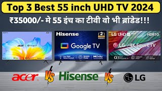 Top 3 Best 55 inch TV in India 2024🔥🔥Best 55 inch Budget Android TV 🔥🔥Acer Vs Hisense Vs LG 4K TV [upl. by Sparkie]