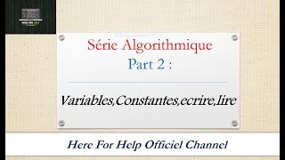 Algorithme Tounsi ♦ Part 2  Variables  Constantes  saisir Lire  écrire  application directe [upl. by Nojram]